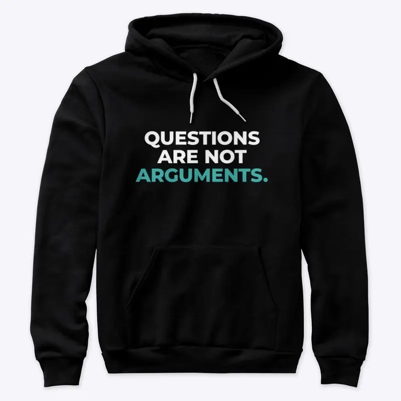 Questions are not arguments.